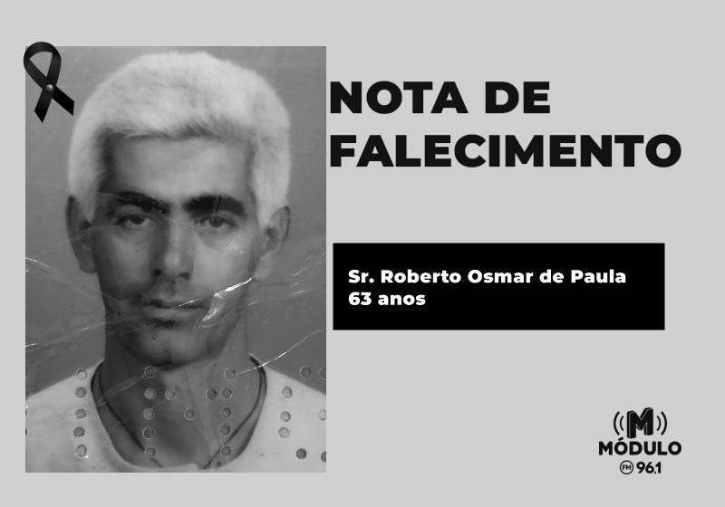 Nota de falecimento Sr. Roberto Osmar de Paula aos 63 anos