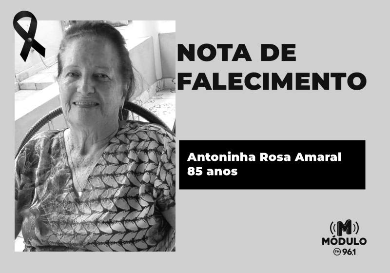 Nota de falecimento Sra. Antoninha Rosa Amaral aos 85...