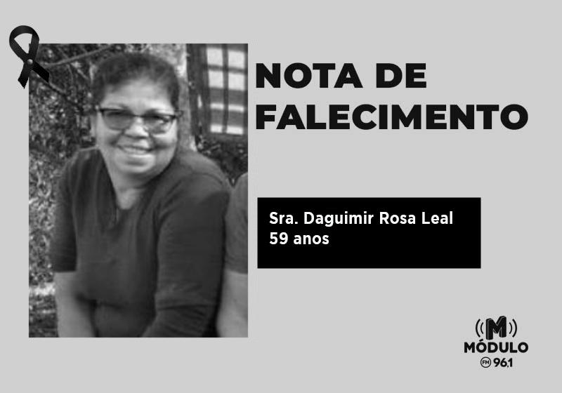 Nota de falecimento Sra. Daguimir Rosa Leal aos 59...