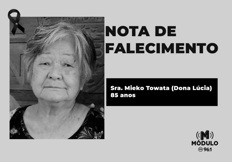 Nota de falecimento Sra. Mieko Towata (Dona Lúcia) aos...