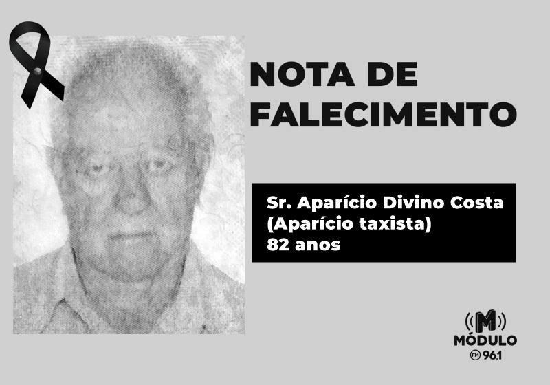 Nota de falecimento Sr. Aparício Divino Costa (Aparício taxista)...