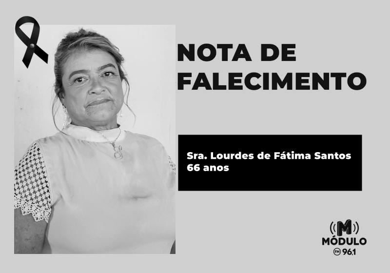 Nota de falecimento Sra. Lourdes de Fátima Santos aos...