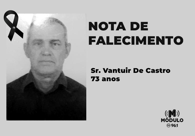 Nota de falecimento Sr. Vantuir De Castro aos 73...