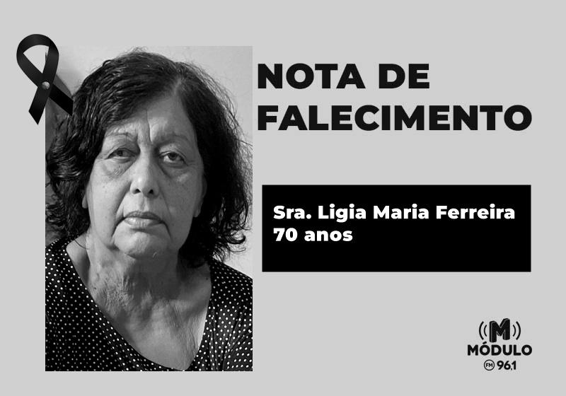 Nota de falecimento Sra. Ligia Maria Ferreira aos 70...