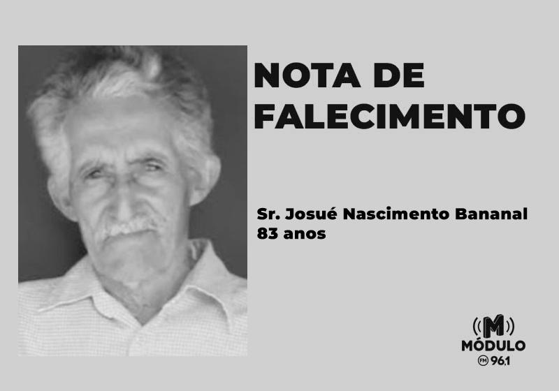 Nota de falecimento Sr. Josué Nascimento Bananal aos 83 anos