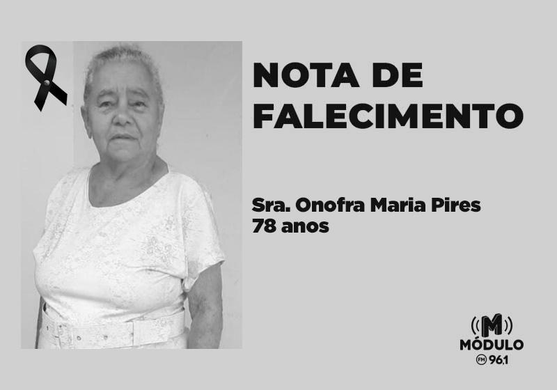 Nota de falecimento Sra. Onofra Maria Pires aos 78 anos