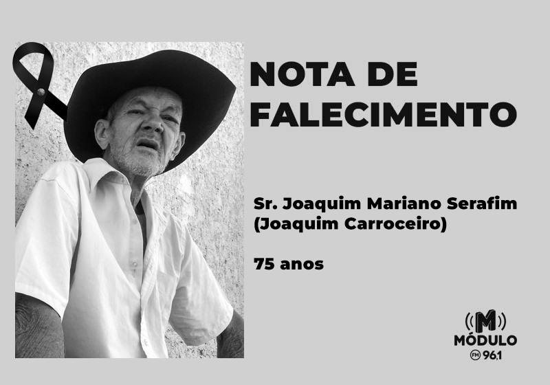 Nota de falecimento Sr. Joaquim Mariano Serafim (Joaquim Carroceiro) aos 75 anos