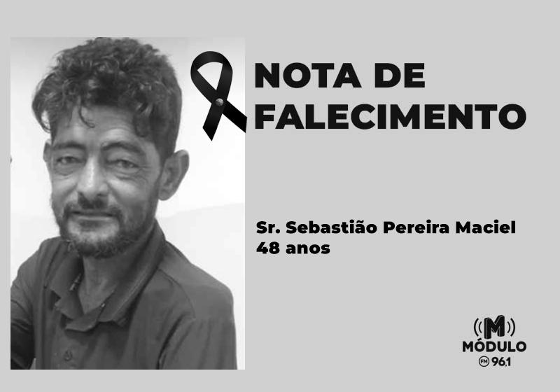 Nota de falecimento Sr. Sebastião Pereira Maciel aos 48...