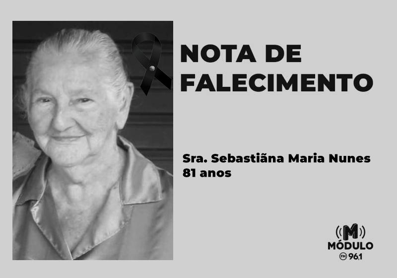 Nota de falecimento Sra. Sebastiãna Maria Nunes aos 81 anos