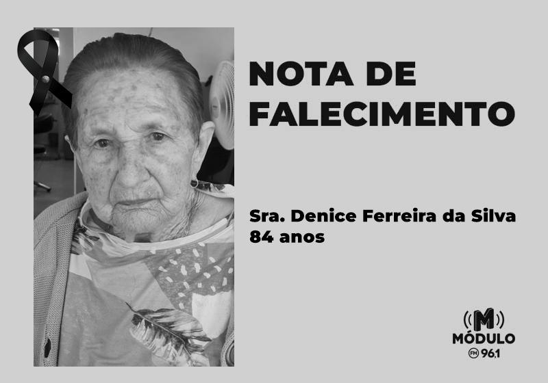 Nota de falecimento Sra. Denice Ferreira da Silva aos...