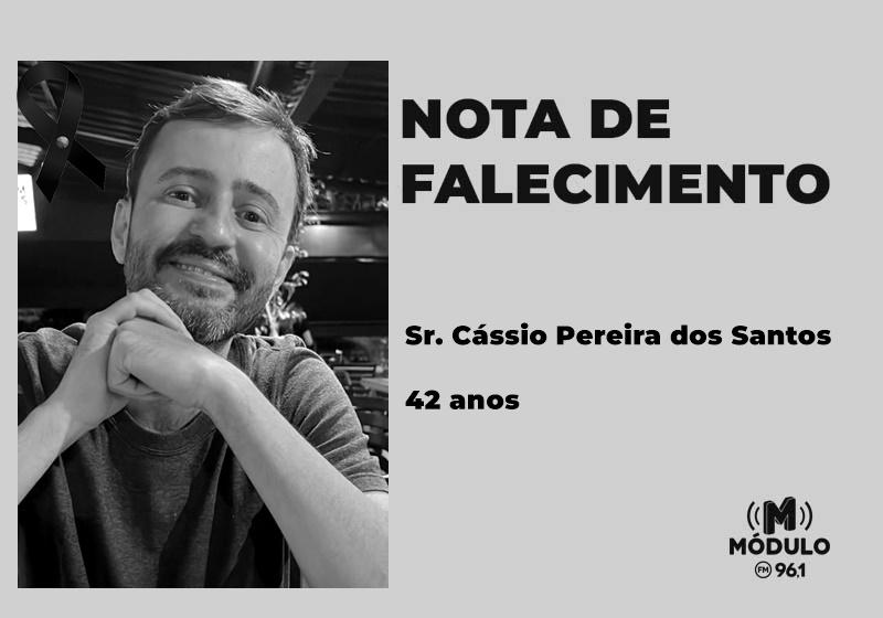 Nota de falecimento Sr. Cássio Pereira dos Santos aos 42 anos