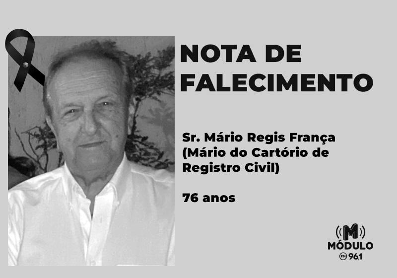 Nota de falecimento Sr. Mário Regis França (Mário do Cartório de Registro Civil) aos 76 anos