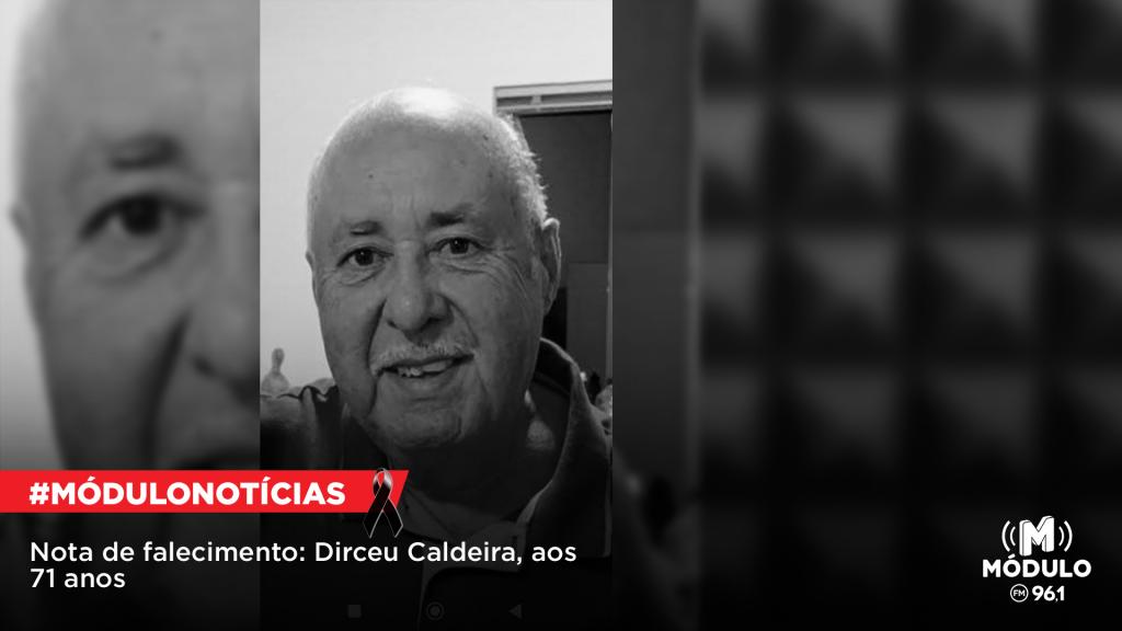 Nota de Falecimento: Dirceu Caldeira, aos 71 anos