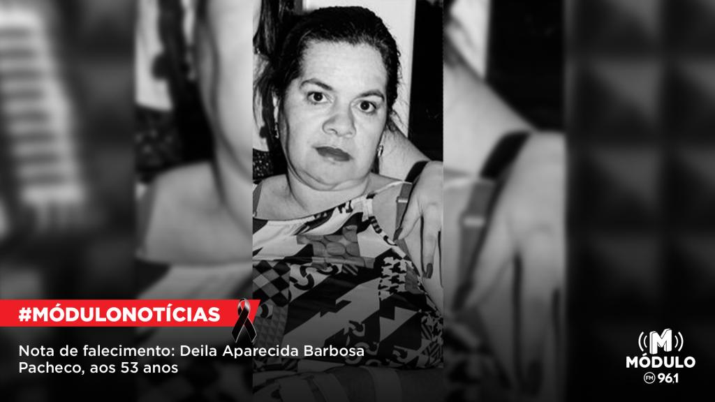 Nota de Falecimento: Deila Aparecida Barbosa Pacheco, aos 53 anos