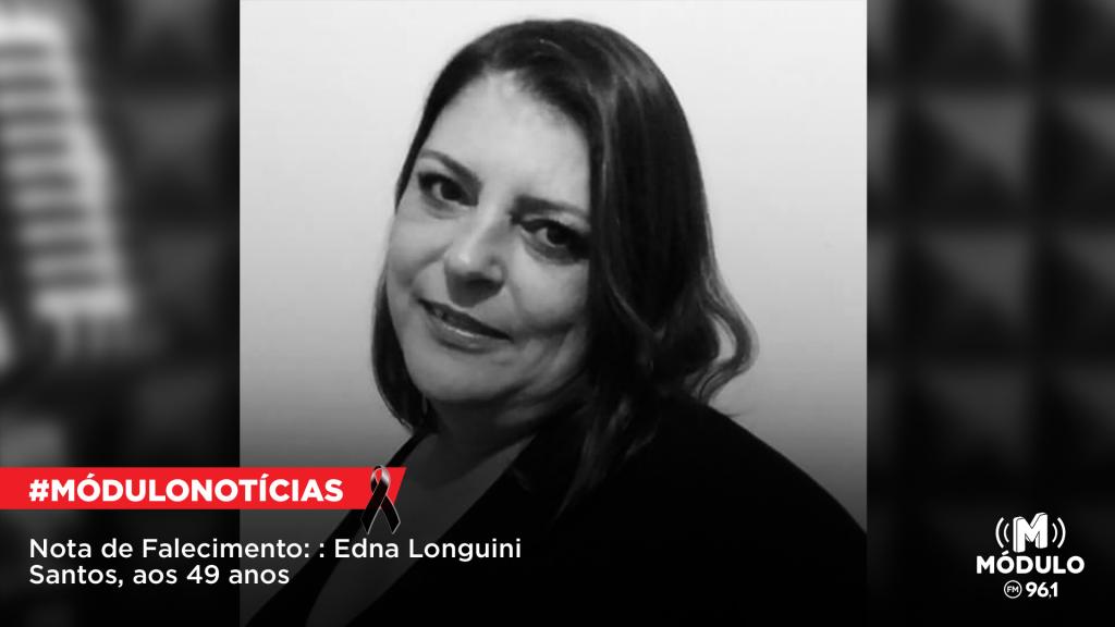 Nota de Falecimento: Edna Longuini Santos, aos 49 anos