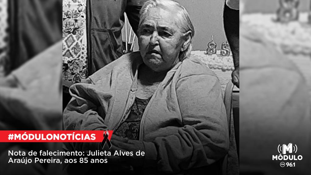 Nota de Falecimento: Julieta Alves de Araújo Pereira, aos 85 anos