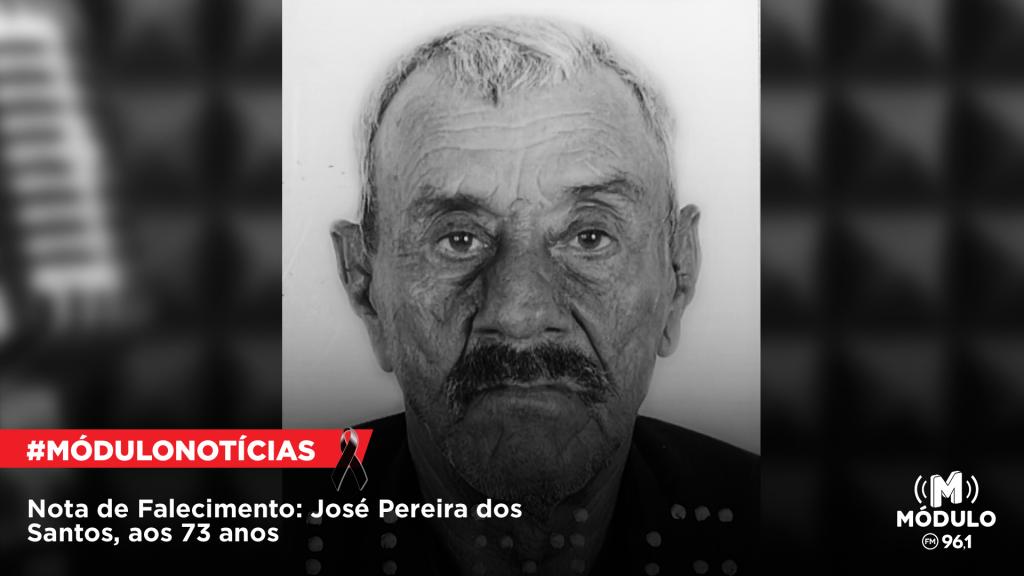 Nota de Falecimento: José Pereira dos Santos, aos 73 anos