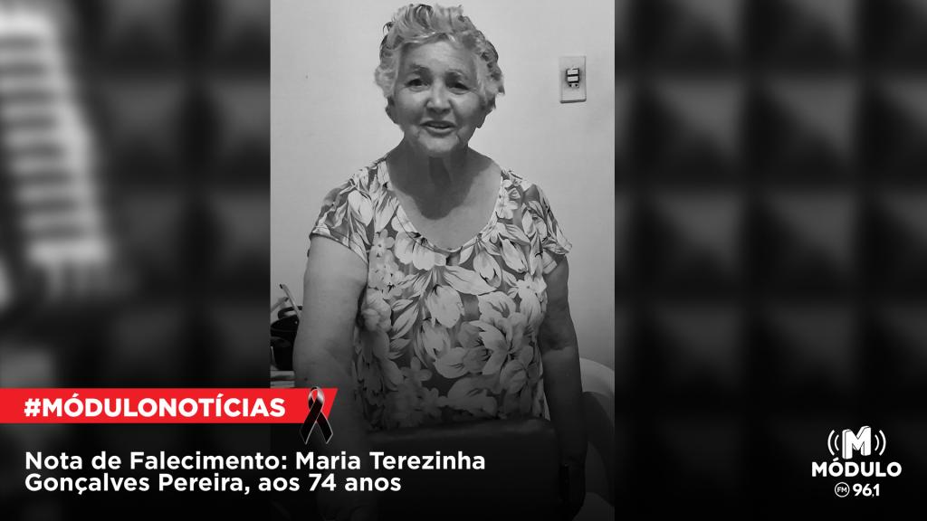 Nota de Falecimento: Maria Terezinha Gonçalves Pereira, aos 74...