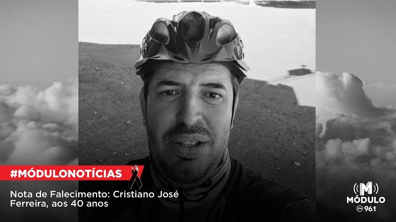 Nota de Falecimento: Cristiano José Ferreira, aos 40 anos