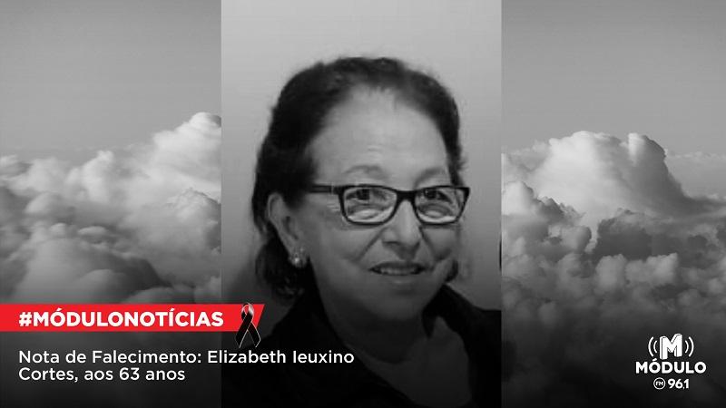 Nota de Falecimento: Elizabeth Ieuxino Cortes, aos 63 anos