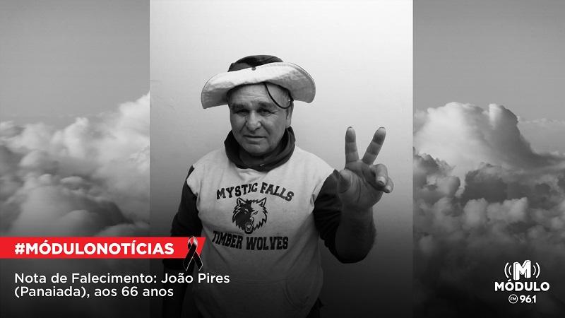 Nota de Falecimento: João Pires (Panaiada), aos 66 anos