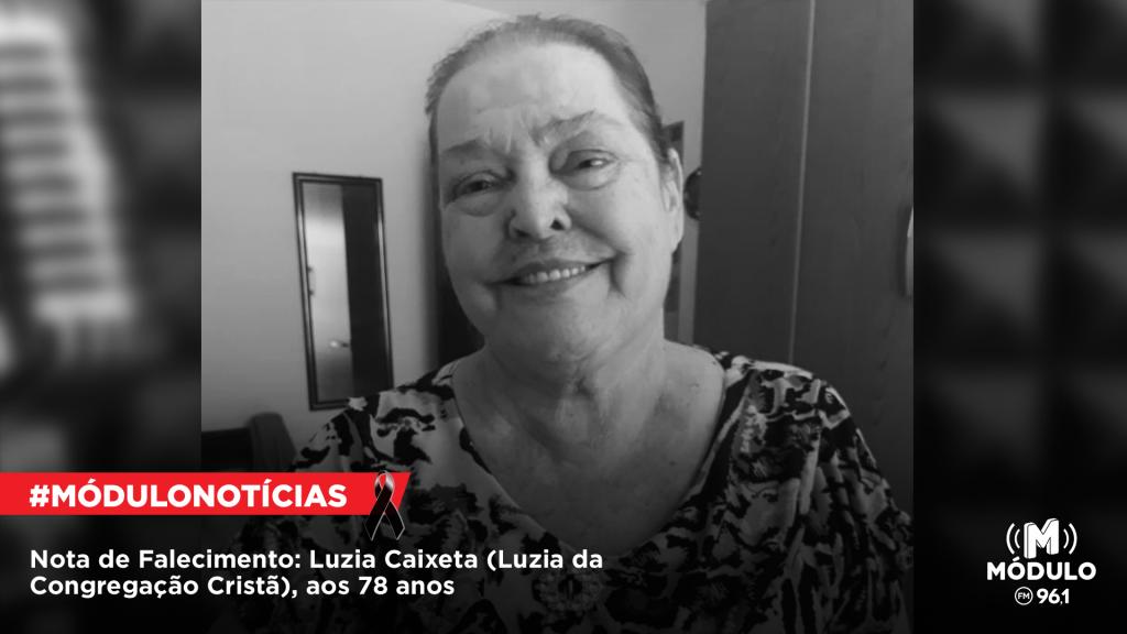 Nota de Falecimento: Luzia Caixeta (Luzia da Congregação Cristã), aos 78 anos.