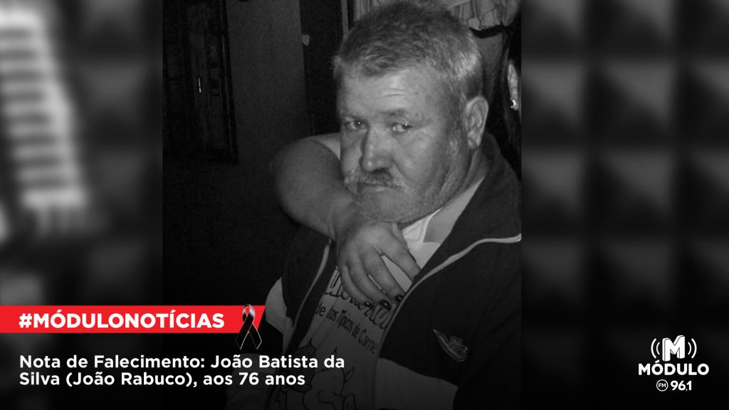 Nota de Falecimento: João Batista da Silva (João Rabuco), aos 76 anos