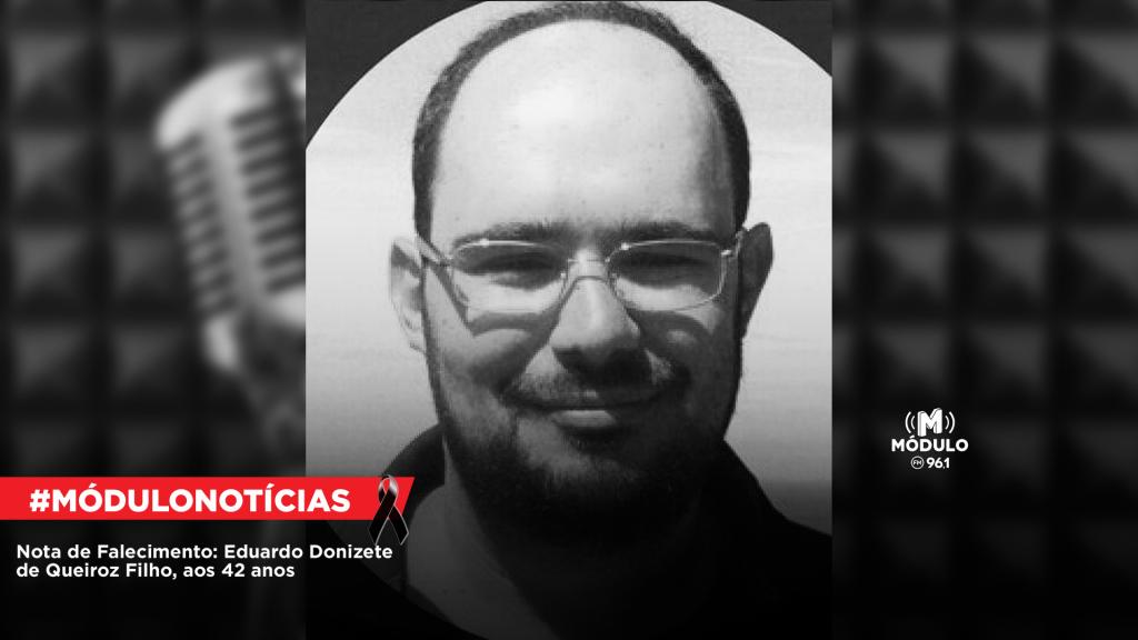 Nota de Falecimento: Eduardo Donizete de Queiroz Filho, aos 42 anos