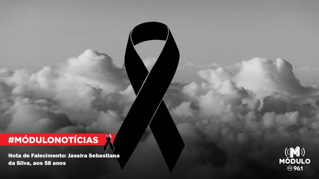 Nota de Falecimento: Jassira Sebastiana da Silva, aos 58 anos
