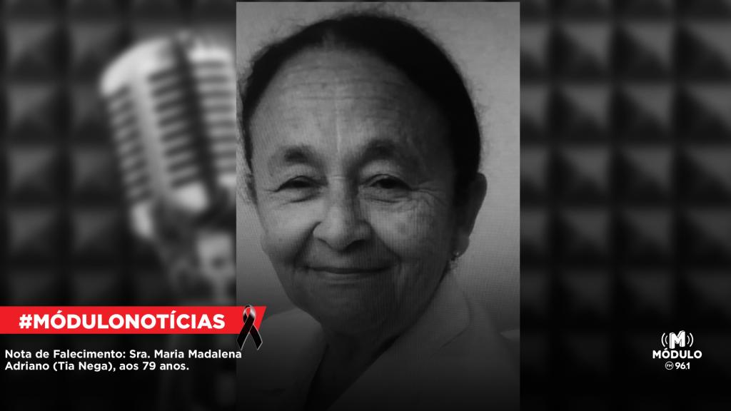 Nota de Falecimento: Maria Madalena Adriano (Tia Nega), aos 79 anos.