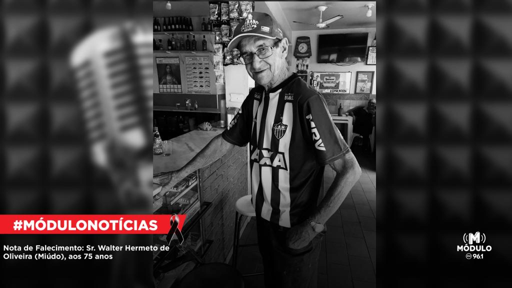 Nota de Falecimento: Sr. Walter Hermeto de Oliveira (Miúdo),...