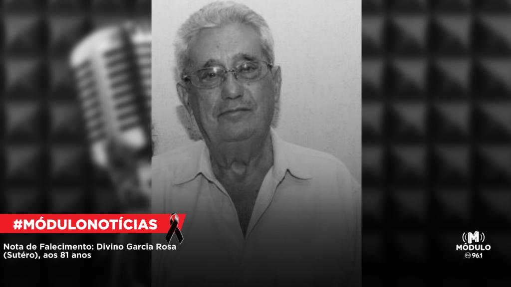 Nota de Falecimento: Divino Garcia Rosa (Sutéro), aos 81 anos
