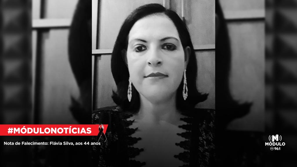Nota de Falecimento: Flávia Silva, aos 44 anos