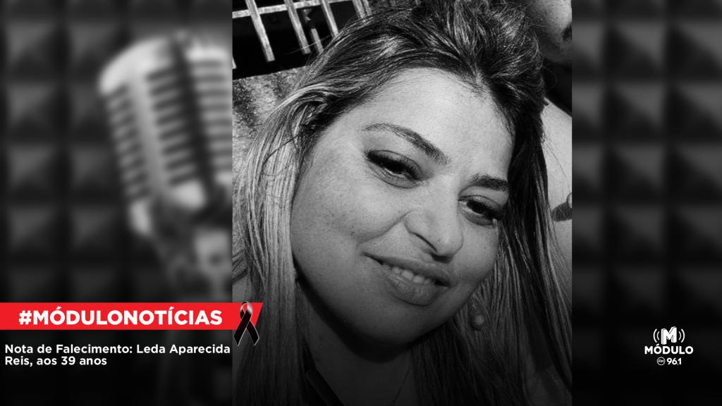 Nota de Falecimento: Leda Aparecida Reis, aos 39 anos