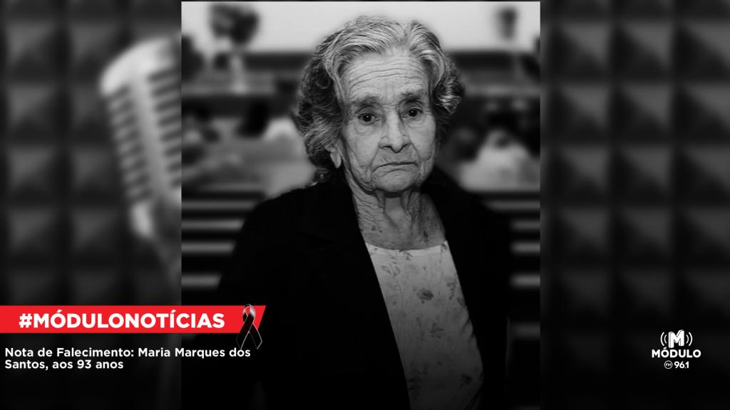 Nota de Falecimento: Maria Marques dos Santos, aos 93 anos