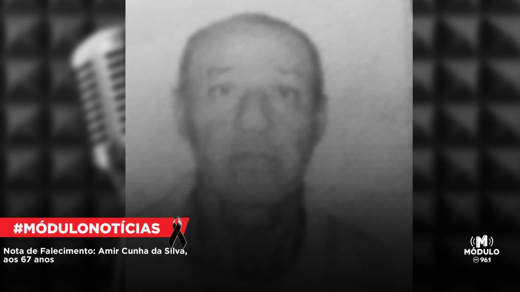 Nota de Falecimento: Amir Cunha da Silva, aos 67 anos