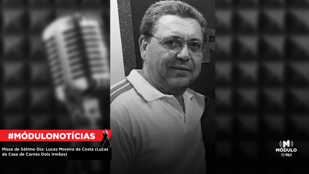 Missa de Sétimo Dia: Lucas Moreira da Costa (Lucas da Casa de Carnes Dois Irmãos)