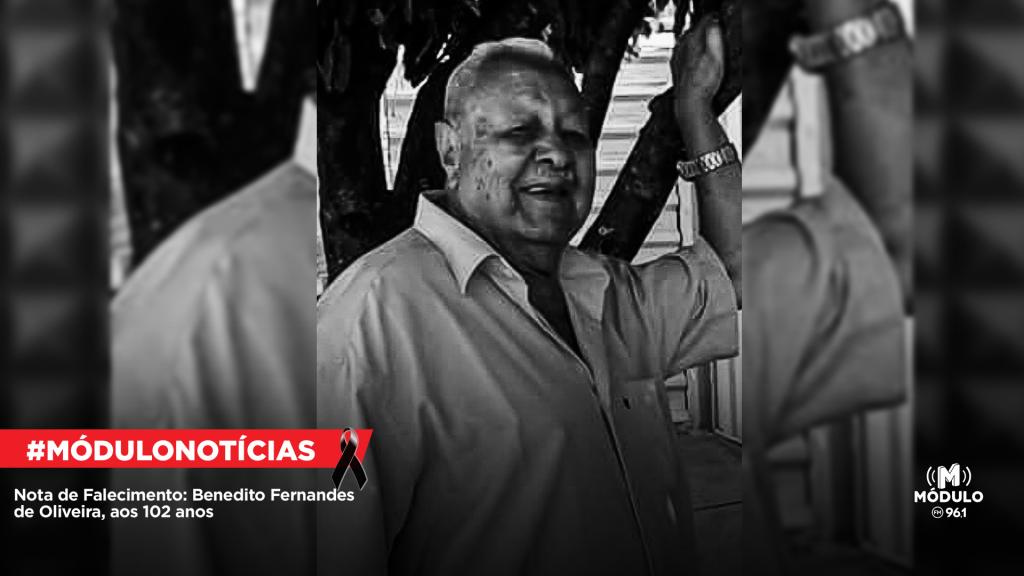 Nota de Falecimento: Benedito Fernandes de Oliveira, aos 102...