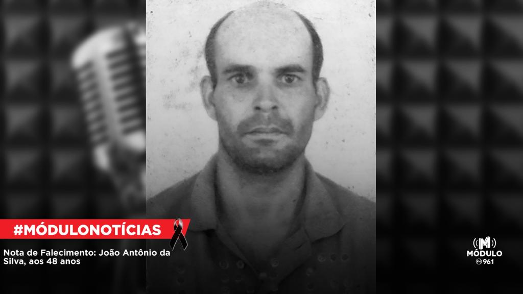 Nota de Falecimento: João Antônio da Silva, aos 48 anos