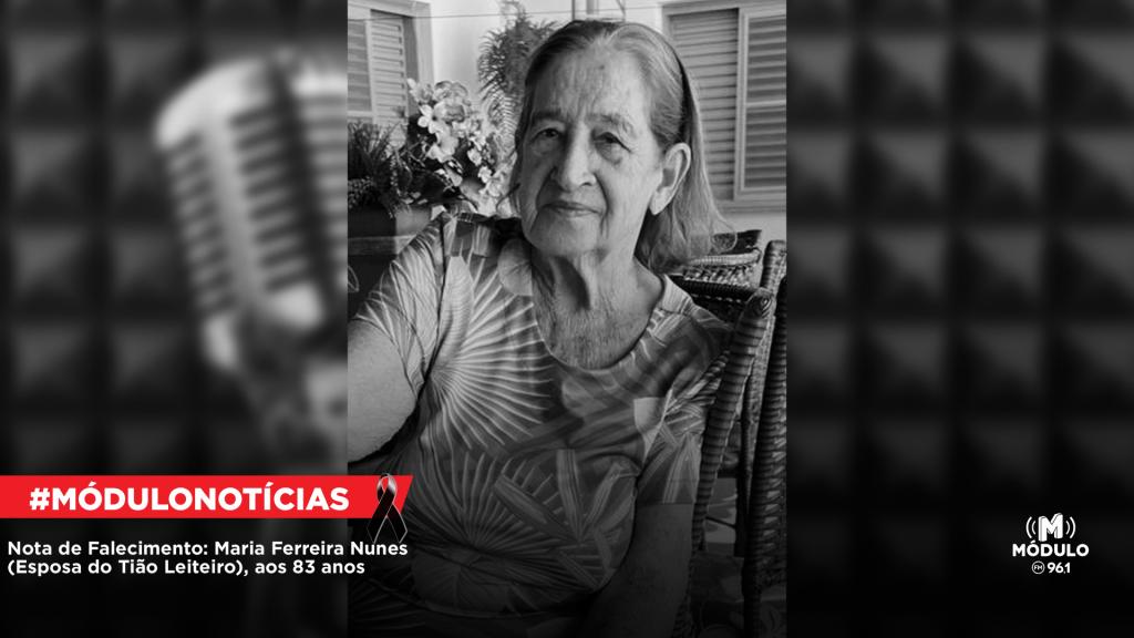 Nota de Falecimento: Maria Ferreira Nunes (Esposa do Tião Leiteiro), aos 83 anos