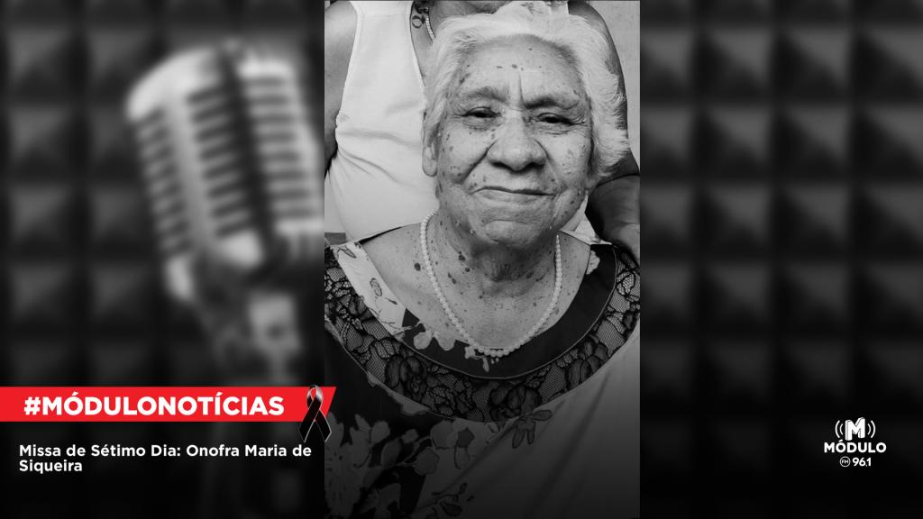 Missa de Sétimo Dia: Onofra Maria de Siqueira