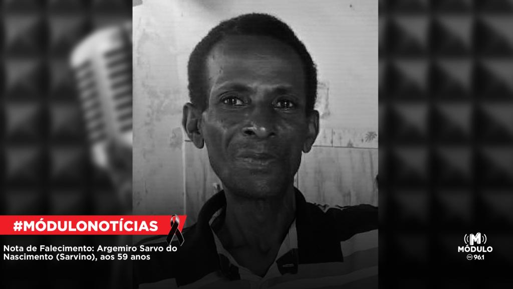 Nota de Falecimento: Argemiro Sarvo do Nascimento (Sarvino), aos 59 anos