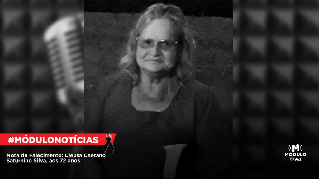 Nota de Falecimento: Cleusa Caetano Saturnino Silva, aos 72 anos