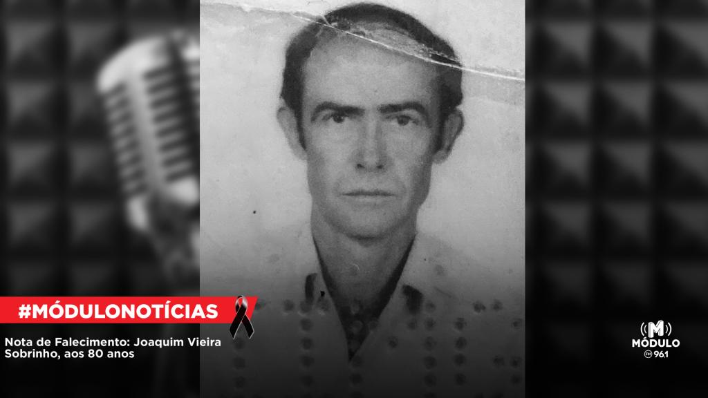 Nota de Falecimento: Joaquim Vieira Sobrinho, aos 80 anos