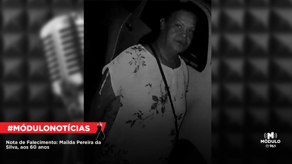 Nota de Falecimento: Mailda Pereira da Silva, aos 60 anos