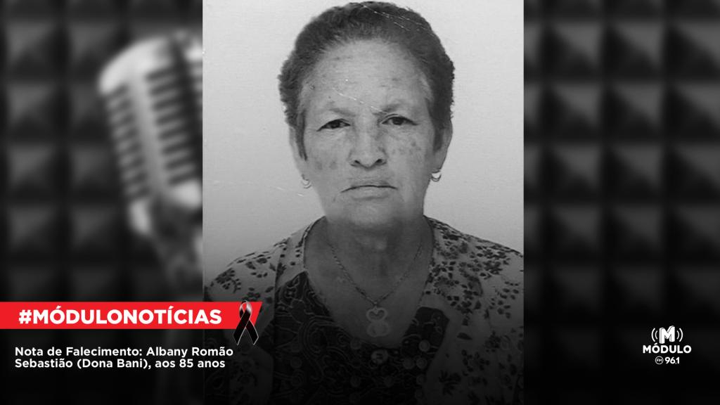 Nota de Falecimento: Albany Romão Sebastião (Dona Bani), aos...