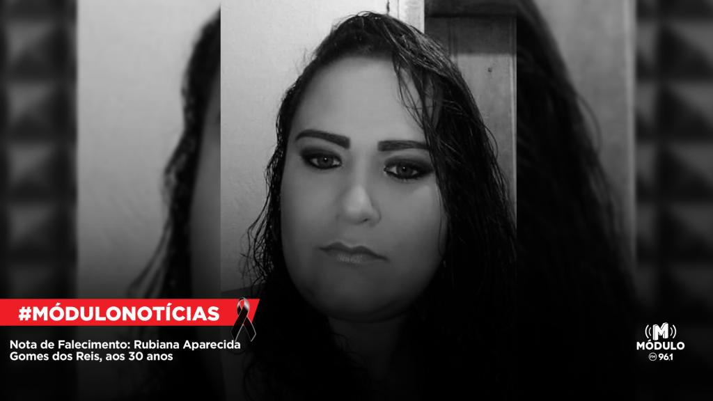 Nota de Falecimento: Rubiana Aparecida Gomes dos Reis, aos 30 anos