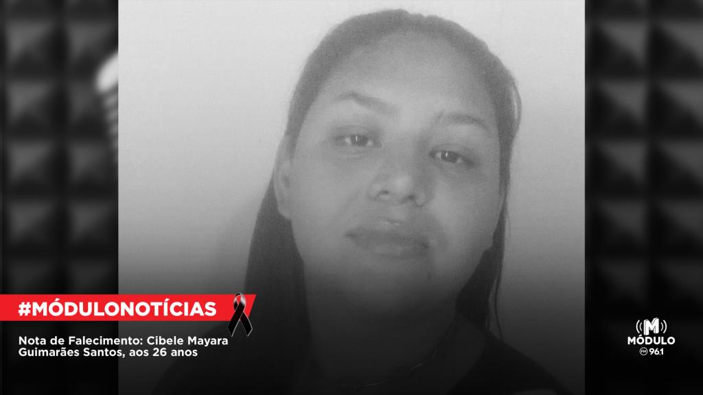 Nota de Falecimento: Cibele Mayara Guimarães Santos, aos 26 anos