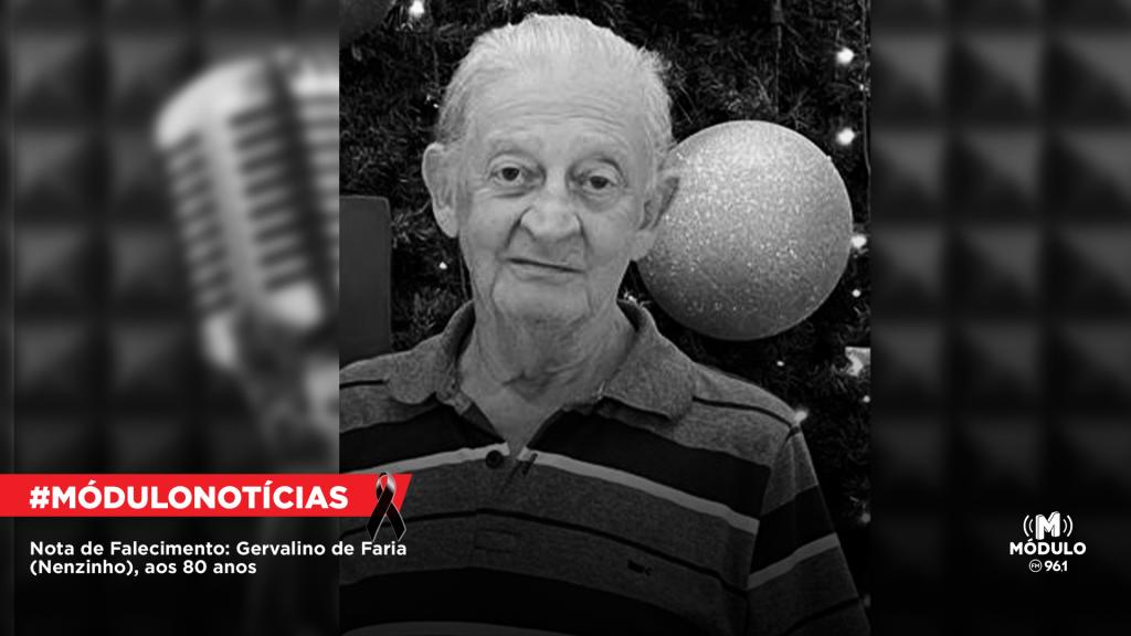 Nota de Falecimento: Gervalino de Faria (Nenzinho), aos 80 anos