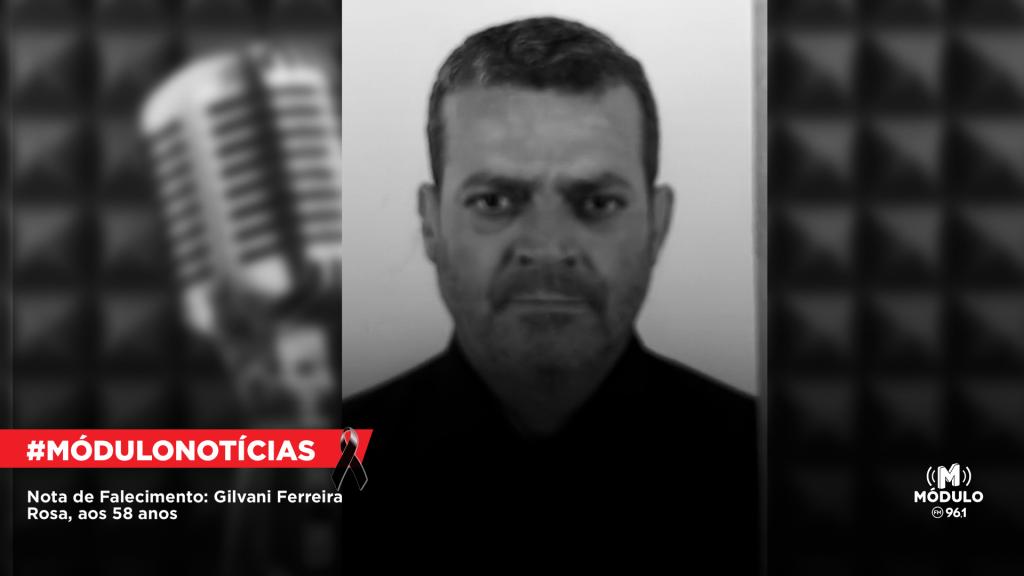 Nota de Falecimento: Gilvani Ferreira Rosa, aos 58 anos
